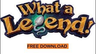 Download What a Legend  Method Get What a Legend  Play What a Legend (NEW DOWNLOAD 2023)