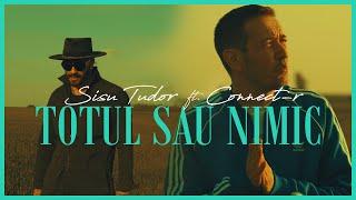 Sisu Tudor feat. Connect-R - Totul sau nimic (Videoclip Oficial)