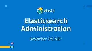 Elasticsearch Administration: A Guide to Provisioning, Monitoring, Scaling, ILM & Snapshots