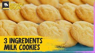 3 Ingredients Milk Cookies | Quick Cookie Recipe For Beginners | The Foodie