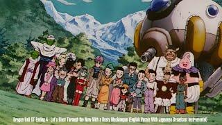 Dragon Ball GT Ending 4 - Let’s Blast Through the Now With a Rusty Machinegun (English Vocals)