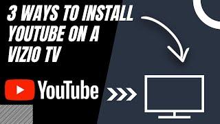 How to Install YouTube on ANY VIZIO TV (3 Different Ways)