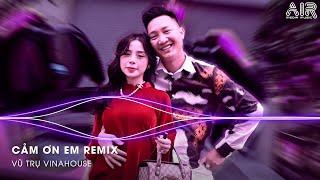 Cảm Ơn Em Remix - Hạnh Phúc Chính Là Đây Khi Mỗi Ngày Anh Đều Thấy Remix TikTok - Em Vô Tư Hồn Nhiên