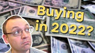 Buying a Home in 2022 - How it's Different Now