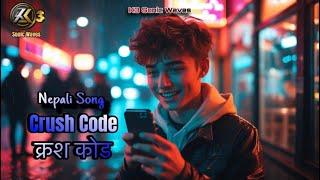 Crush Code, क्रश कोड | Nepali Song | K3 | 2025.