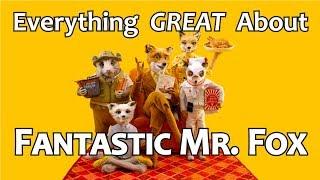 Everything GREAT About Fantastic Mr. Fox!