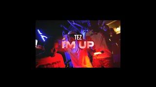 Tez - I'm Up Official Video