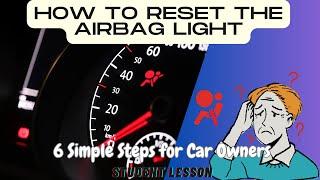 How to Reset the Airbag Light in 6 Simple Steps: Guide for Car Owners