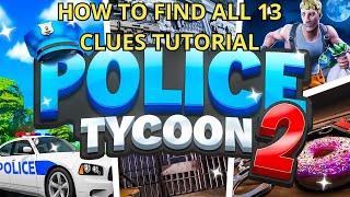 HOW TO FIND ALL 13 CLUES ON POLICE TYCOON TUTORIAL FORTNITE CREATIVE ALL 13 CLUES POLICE TYCOON 2 P3