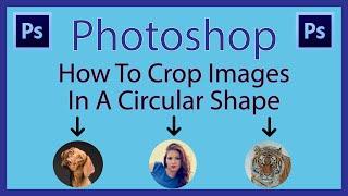 How To Crop An Image Into A Circle In Photoshop CC