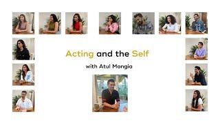 The Artist Collective presents - Acting and The Self with Atul Mongia - Season 4... coming soon