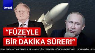 Boris Johnson: Putin beni tehdit etti!