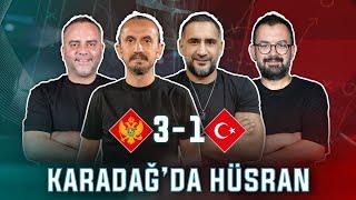 Canlı  Karadağ - Türkiye Maç Sonu | Semih Şentürk, Tuncay Şanlı, Ümit Karan, Emre Zabunoğlu