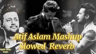 Best Of Atif Aslam Mashup | Slowed Reverb Songs | Tumse Na Jaane Kyu | Doori Sahi Jaye Na |