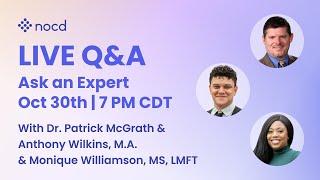 Ask an Expert Live OCD Q&A with Dr. Patrick McGrath, Anthony Wilkins, and Monique Williamson