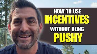 How to Use Incentives without Being Pushy