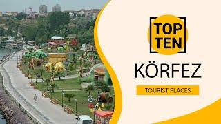 Top 10 Best Tourist Places to Visit in Körfez | Turkey - English