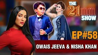 Owais Jeeva (Tik Toker) & Nisha Khan (Actress) - Exclusive Interview | Episode#58 | The 21mm Show