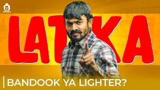 Bandook Ya Lighter? | Latika | BB Ki Vines