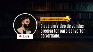 O que um vídeo de vendas precisa ter para converter de verdade - Live 63