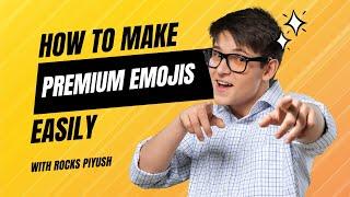 How to make premium emoji on Telegram || Full Step by Step Tutorial || Rocks Piyush