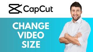 How To Change Video Size in CapCut | Customizing Video Size for Social Media | CapCut Tutorial