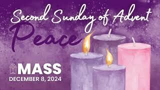 Second Sunday of Advent - Sunday Mass December 8, 2024