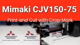 Mimaki CJV150 75 Print and Cut with Crop Mark