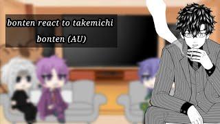 bonten react to takemichi bonten