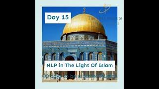 NLP In The Light of Islam - Day 15 - Control Negative Thoughts