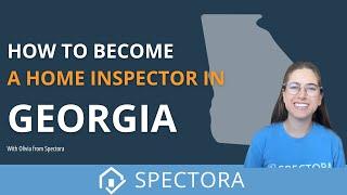 How to Become a Home Inspector in Georgia