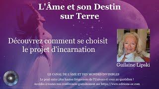 "L'Âme et son Destin sur Terre" avec Guilaine Lipski