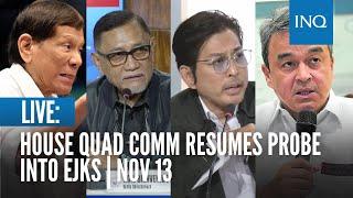 LIVE: House quad comm resumes hearing on EJK, drug war | Nov 13 - Part 2