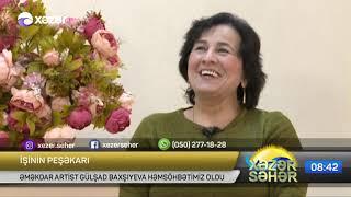 Peşəkar: GÜLŞAD BAXŞİYEVA