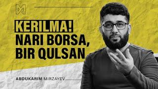 Kerilma, nari borsa, bir qulsan | @AbdukarimMirzayev2002