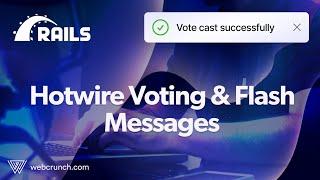 Rails Hotwire Voting and Flash Messages