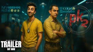 PK 2 (Official Trailer Concept) - Aamir Khan | Ranbir Kapoor | Sanjay Dutt | Rajkumar Hirani