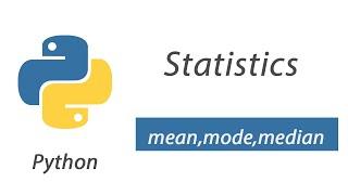 Python Program to calculate mean ,mode and median | Statistics ()