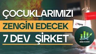 EVLADİYELİK TUTULABİLECEK 7 DEV ŞİRKET !