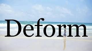 How To Pronounce DeformPronunciation Of Deform