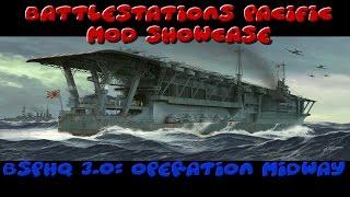 Battlestations Pacific Mod Showcase: BSmodHQ 3.0 - Operation Midway