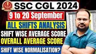 SSC CGL 2024 | 9 to 20 sep all shifts analysis | shift wise average score | shift wise normalisation