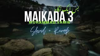 Maikada 3 (Bus Ik Nigah) || Muhammad Samie || Slowed + Reverb