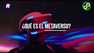 ¿Qué es el Metaverso?