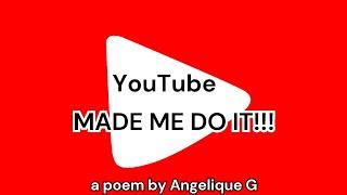 YouTube Made Me Do It #poetry #opinion #spokenword #trending