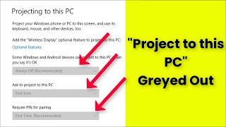 Projecting To This PC is Greyed Out  After Updating Issue Windows 11 / 10 - Fix