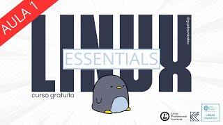 AULA 1 - Treinamento gratuito Linux Essentials