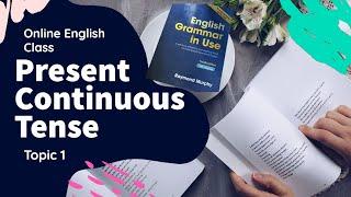 Present Continuous Tense | Unit 1 English Grammar in Use by Raymond Murphy