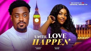 UNTIL LOVE HAPPENS- Nigerian Movies 2025 Latest Full Movie — TOO SWEET / CRYSTAL OKOYE