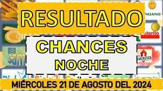 RESULTADO CHANCES NOCHE DEL MIÉRCOLES 21 DE AGOSTO DEL 2024